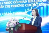 Doanh nghiệp Nhà nước cần đẩy mạnh niêm yết, minh bạch để hút vốn quốc tế