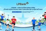 LPBank lan tỏa thông điệp “Khỏe thể chất – Trọn Lộc Phát” tại sự kiện thể thao cộng đồng