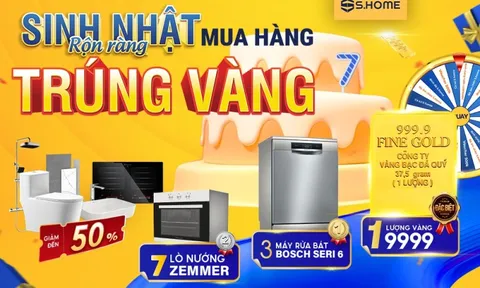 Hệ thống S.Home tung loạt ưu đãi tri ân khách hàng nhân dịp sinh nhật