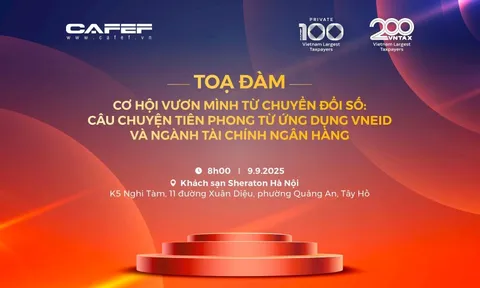 Sắp diễn ra Tọa đàm “Cơ hội vươn mình từ chuyển đổi số: Câu chuyện tiên phong từ ứng dụng VNeID và ngành Tài chính Ngân hàng”