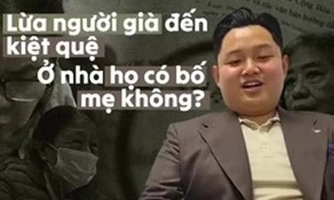 Lừa người già đến kiệt quệ: Ở nhà họ có bố mẹ không?