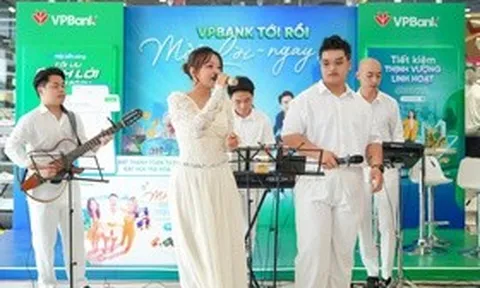 Làn sóng trải nghiệm tài chính độc đáo “VPBank tới rồi, mở “lời” ngay thôi”