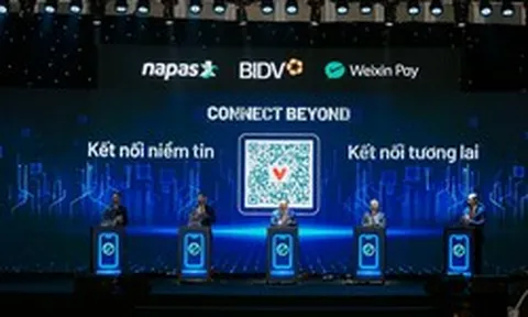 Mốc quan trọng 06/8/2026: Cùng với BIDV và Weixin Pay, NAPAS đã hoàn thiện kết nối thanh toán xuyên biên giới với thị trường hơn 1,4 tỷ dân