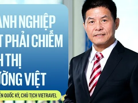 Chủ tịch Vietravel: Nếu doanh nghiệp tiếp nhận các Nghị quyết mới theo tâm thế "bình chân như vại" thì không ổn