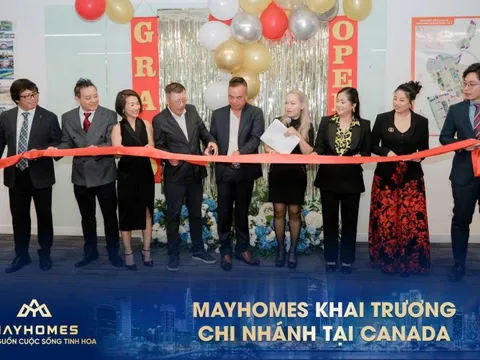 Mayhomes khai trương văn phòng tại Canada: Khẳng định tầm nhìn toàn cầu của BĐS Việt