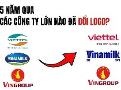 Ngoài Vingroup, 5 năm qua những công ty lớn nào đã đổi logo?